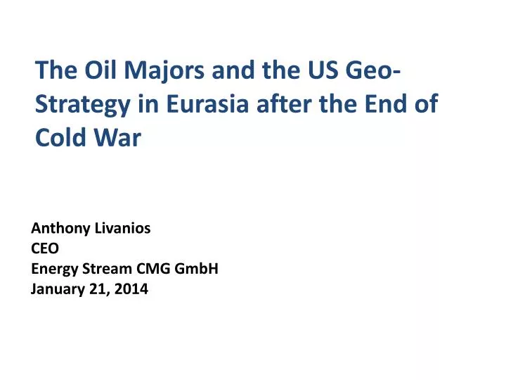 the oil majors and the us geo strategy in eurasia after the end of cold war