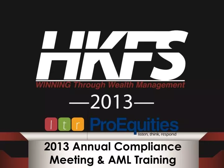 2013 annual compliance meeting aml training