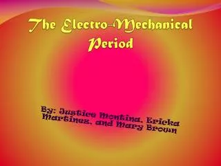 The Electro-Mechanical Period