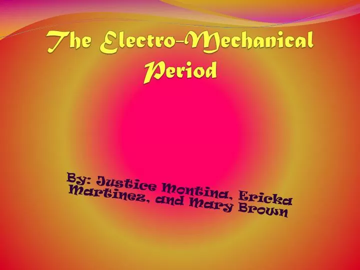the electro mechanical period