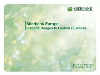 Sberbank Europe – Building Bridges to Eastern Business