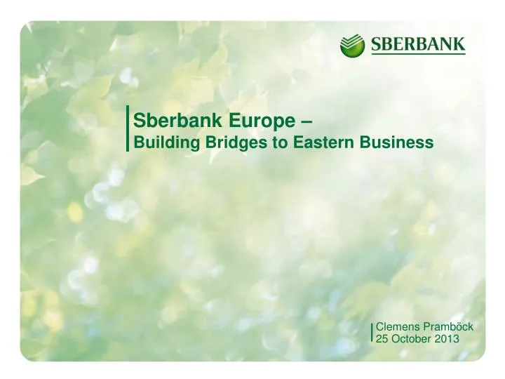sberbank europe building bridges to eastern business