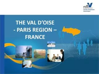 THE VAL D’OISE - PARIS REGION – FRANCE