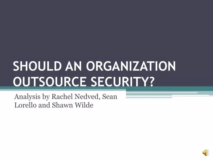 should an organization outsource security