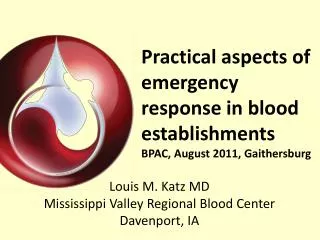 Practical aspects of emergency response in blood establishments BPAC, August 2011, Gaithersburg