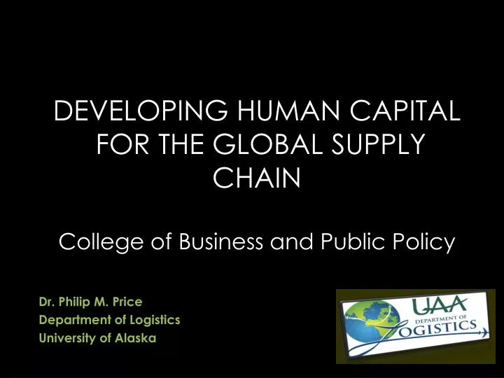 developing human capital for the global supply chain college of business and public policy