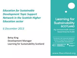 Education for Sustainable Development Topic Support Network in the Scottish Higher Education sector 6 December 2013
