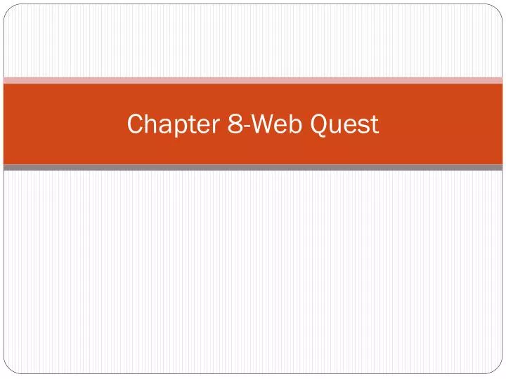 chapter 8 web quest