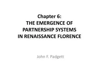 Chapter 6: THE EMERGENCE OF PARTNERSHIP SYSTEMS IN RENAISSANCE FLORENCE