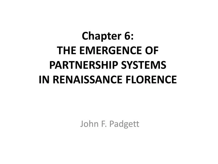 chapter 6 the emergence of partnership systems in renaissance florence