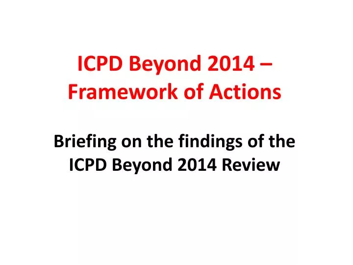 icpd beyond 2014 framework of actions briefing on the findings of the icpd beyond 2014 review