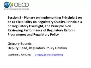 For all Governments, improvements to the efficiency and effectiveness of regulation can deliver significant benefits