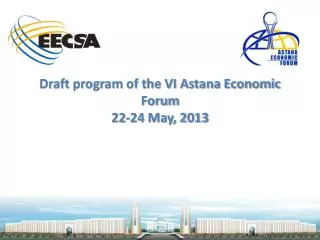 Draft program of the VI Astana Economic Forum 22-24 May, 2013