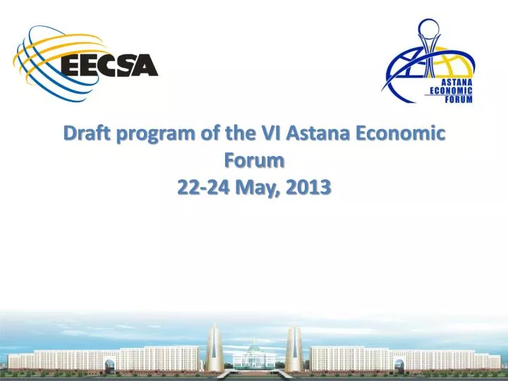 draft program of the vi astana economic forum 22 24 may 2013