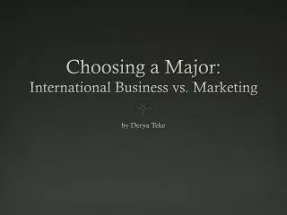 Choosing a Major: International Business vs. Marketing