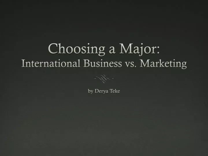 choosing a major international business vs marketing
