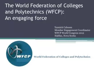 The World Federation of Colleges and Polytechnics (WFCP): An engaging force
