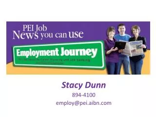 Stacy Dunn 894-4100 employ@pei.aibn.com