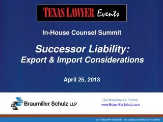 In-House Counsel Summit Successor Liability: Export &amp; Import Considerations April 25, 2013