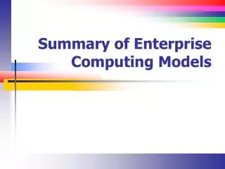 Summary of Enterprise Computing Models