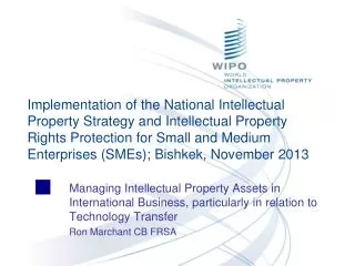 Managing Intellectual Property Assets in International Business, particularly in relation to Technology Transfer Ron Ma