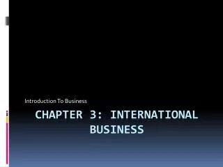 Chapter 3: International Business