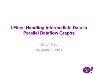 I-Files: Handling Intermediate Data In Parallel Dataflow Graphs