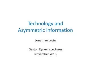 Technology and Asymmetric Information
