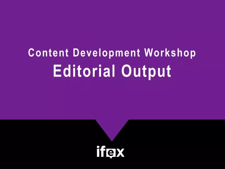 content development workshop editorial output