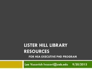 Lister Hill Library Resources for HSA Executive PhD Program