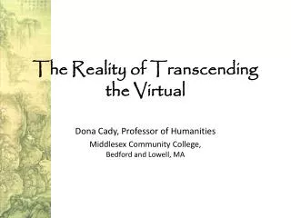 The Reality of Transcending the Virtual