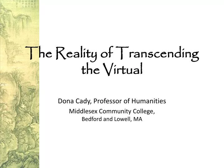 the reality of transcending the virtual