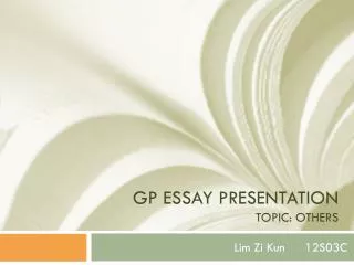 GP essay presentation Topic: others