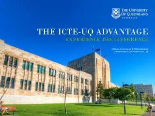 The icte-uq advantage