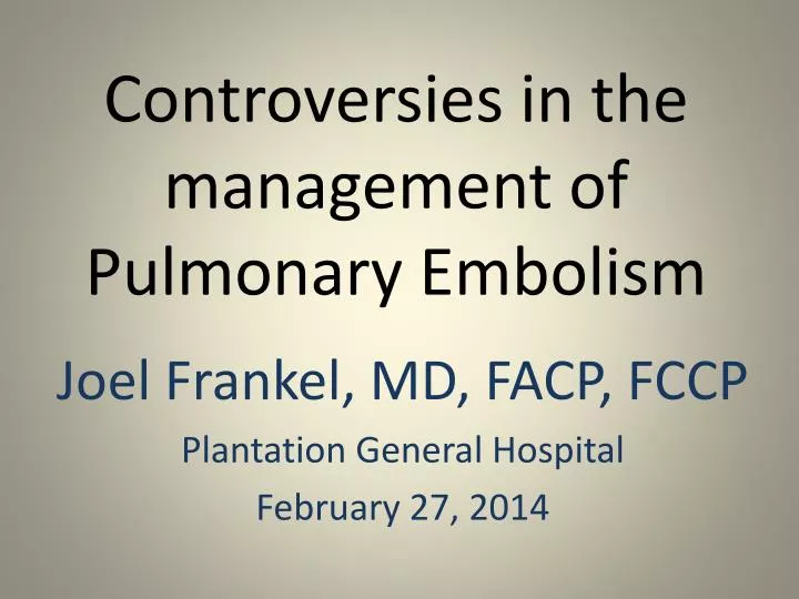 controversies in the management of pulmonary embolism