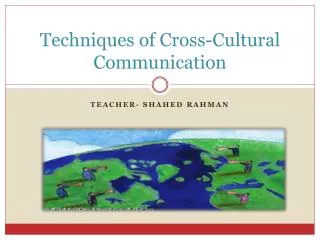Techniques of Cross-Cultural Communication