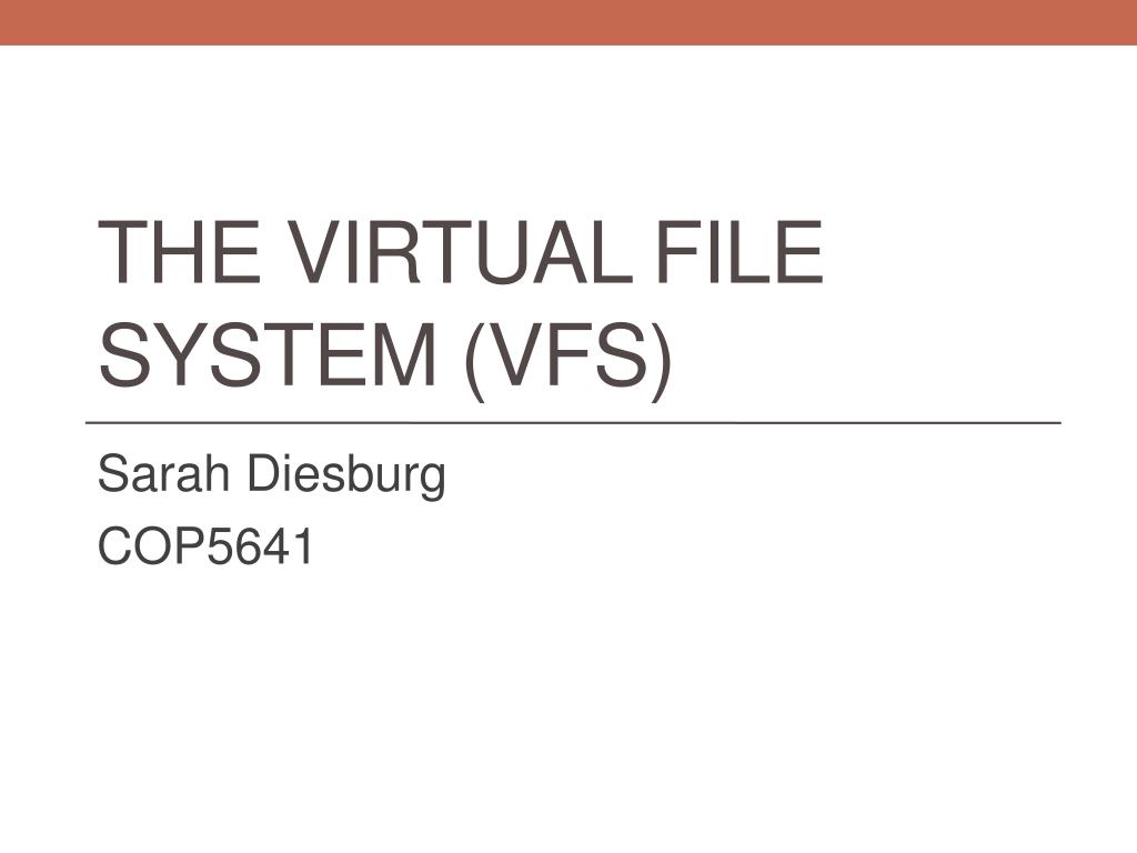 PPT - The virtual file system (VFS) PowerPoint Presentation, free ...