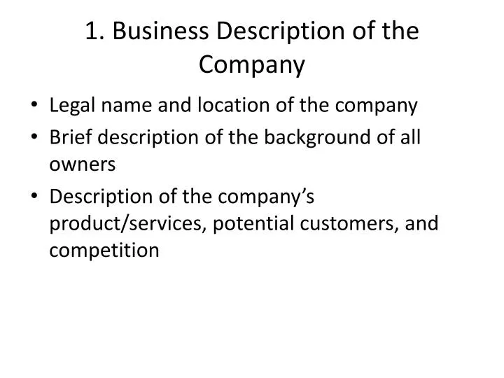 1 business description of the company
