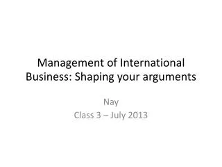 Management of International Business: Shaping your arguments