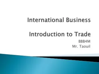 International Business Introduction to Trade