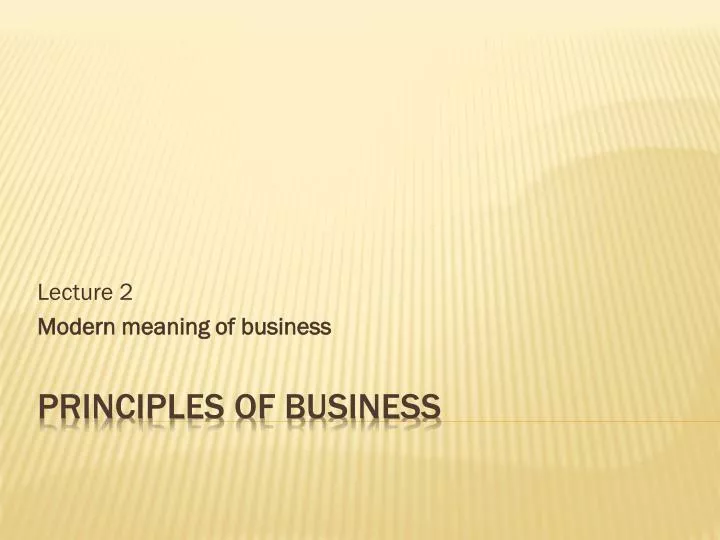 lecture 2 modern meaning of business