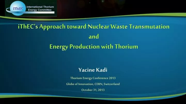 ithec s approach toward nuclear waste transmutation and energy production with thorium