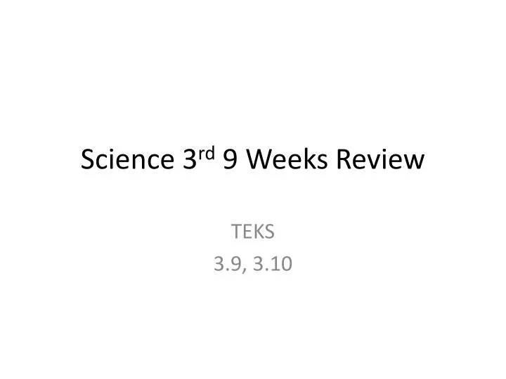 science 3 rd 9 weeks review