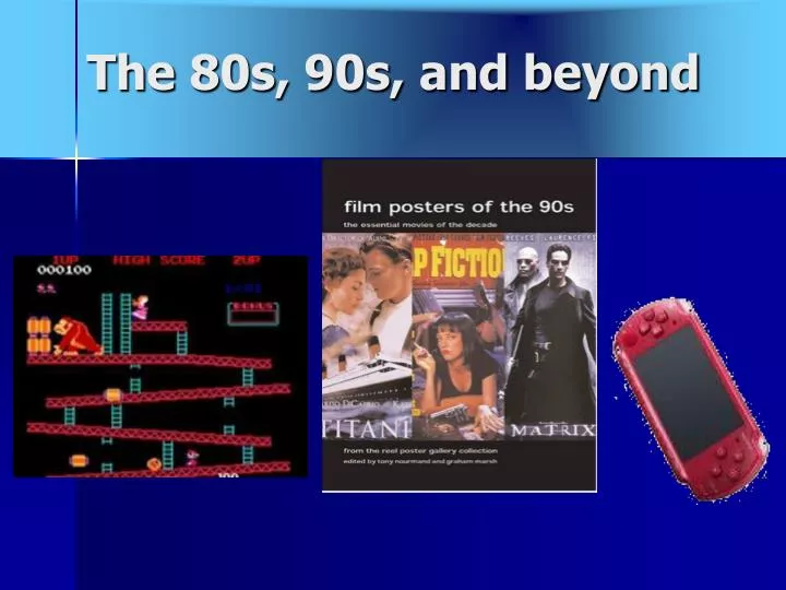 the 80s 90s and beyond