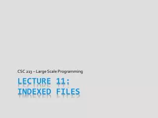 Lecture 11: Indexed Files