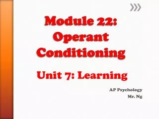 Module 22: Operant Conditioning