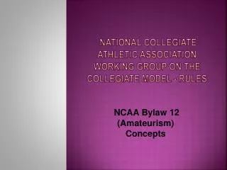 national collegiate athletic association working group on the collegiate model rules