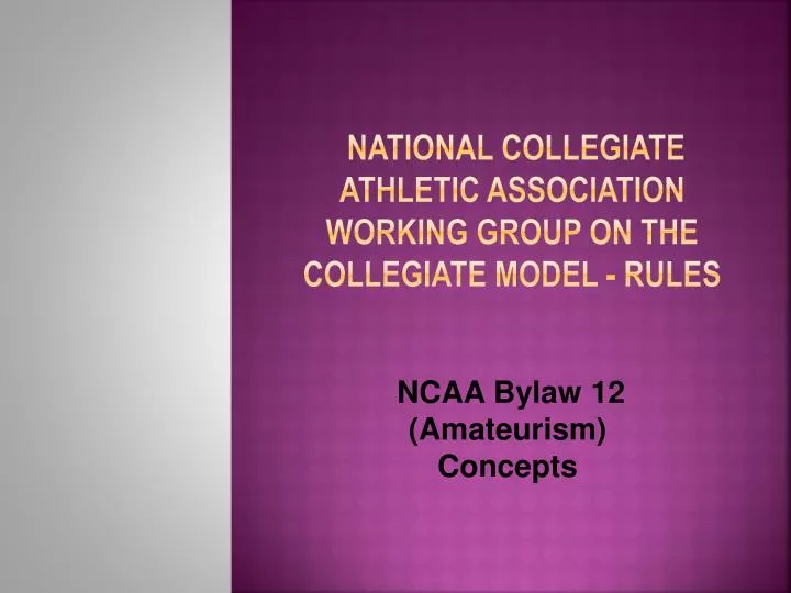 national collegiate athletic association working group on the collegiate model rules