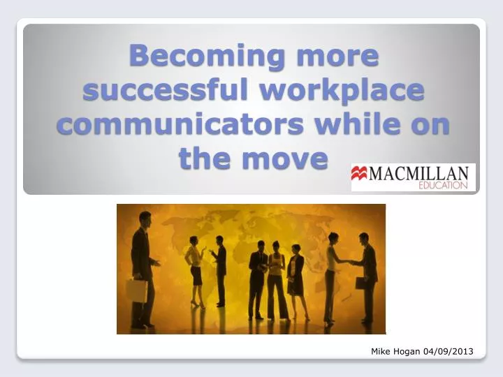 becoming more successful workplace communicators while on the move