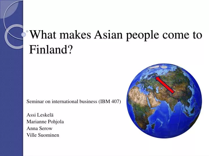 what makes asian people come to finland